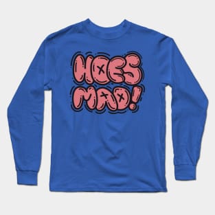 HOES MAD Long Sleeve T-Shirt